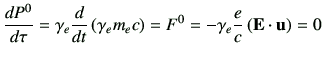 $\displaystyle \di{P^0}{\tau} =\gamma_e \dI{t} \left( \gamma_e m_e c\right) = F^0 = -\gamma_e \frac{e}{c}\left( \vE \cdot \vu\right) =0
$