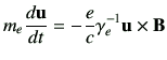 $\displaystyle m_e \di{\vu}{t} = -\frac{e}{c} \gamma_e^{-1} \vu \times \vB
$