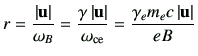 $\displaystyle r=\frac{\left\vert\vu\right\vert}{\omega_B} =\frac{\gamma \left\v...
...ight\vert}{\omega_{\rm ce}} =\frac{\gamma_e m_e c \left\vert\vu\right\vert}{eB}$