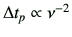 $ \Delta t_p\propto \nu^{-2}$