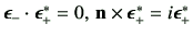 $ \bm{\epsilon}_{-}\cdot \bm{\epsilon}_{+}^* =0,\, \vn\times \bm{\epsilon}_{+}^* = i\bm{\epsilon}_{+}^*$