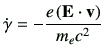 $\displaystyle \dot{\gamma} = -\frac{e\left(\vE\cdot \vv\right)}{m_e c^2}
$