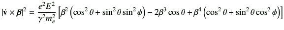 $\displaystyle \left\vert
\dot{\vv}\times \bm{\beta}
\right\vert^2
=
\frac{e^2E^...
...\cos\theta
+\beta^4\left(
\cos^2\theta+\sin^2\theta \cos^2\phi
\right)
\right]
$