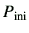 $ P_{{\rm ini}}$