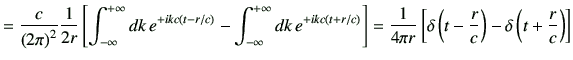 $\displaystyle =\frac{c}{\left(2\pi\right)^2}\frac{1}{2r} \left[ \Int dk\, e^{+i...
...eft[ \delta\left(t-\frac{r}{c}\right) -\delta\left(t+\frac{r}{c}\right) \right]$