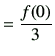 $\displaystyle =\frac{f(0)}{3}$