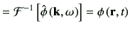 $\displaystyle = {\cal F}^{-1}\left[ \hat{\phi}\ko\right] = \phi\rt$