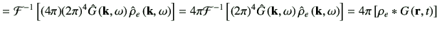 $\displaystyle ={\cal F}^{-1}\left[ (4 \pi)(2\pi)^4\hat{G}\ko {\hat{\rho}_e \ko}...
...(2\pi)^4\hat{G}\ko {\hat{\rho}_e \ko}\right] =4\pi \left[ \rho_e * G\rt \right]$