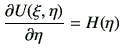 $\displaystyle \del{U(\xi,\eta)}{\eta} = H(\eta)
$