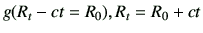 $ g(R_t-ct=R_0),R_t=R_0+ct$