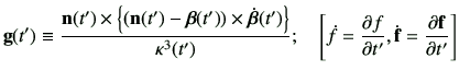 $\displaystyle {\bf g}(t') \equiv \frac{\vn(t')\times \left\{ \left(\vn(t')-\bm{...
...t')}; \quad \left[ \dot{f}=\del{f}{t'}, \dot{{\bf f}}=\del{{\bf f}}{t'} \right]$