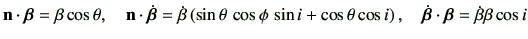 $\displaystyle \vn\cdot\bm{\beta} = \beta \cos\theta, \quad \vn\cdot \dot{\bm{\b...
...ta\cos i\right), \quad \dot{\bm{\beta}}\cdot \bm{\beta} =\dot{\beta}\beta\cos i$