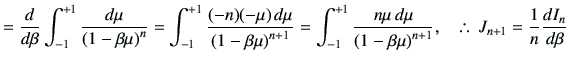 % latex2html id marker 1392
$\displaystyle = \dI{\beta} \int_{-1}^{+1} \frac{d\m...
...eta \mu\right)^{n+1}},\quad \therefore \, J_{n+1} = \frac{1}{n} \di{I_n}{\beta}$