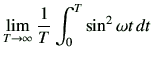 $\displaystyle \lim_{T\to \infty} \frac{1}{T}\int_0^T \sin^2\omega t \,dt$