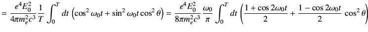 $\displaystyle =\frac{e^4 E_0^2}{4\pi m_e^2 c^3} \frac{1}{T}\int_0^T dt\,\left(\...
...(\frac{1+\cos2\omega_0 t}{2} +\frac{1-\cos2\omega_0 t}{2}\, \cos^2\theta\right)$