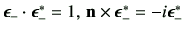 $ \bm{\epsilon}_{-}\cdot \bm{\epsilon}_{-}^* =1,\, \vn\times \bm{\epsilon}_{-}^* = -i\bm{\epsilon}_{-}^*$