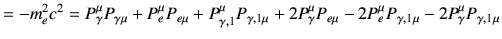 $\displaystyle =-m_e^2c^2 =P^\mu_\gamma P_{\gamma \mu} + P^\mu_{e}P_{e \mu} + P^...
...\gamma P_{e \mu} -2 P^\mu_{e}P_{\gamma,1 \mu} -2 P^\mu_{\gamma}P_{\gamma,1 \mu}$