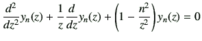 $\displaystyle \dII{z}y_{n}(z) +\frac{1}{z}\dI{z}y_{n}(z) +\left(1-\frac{n^2}{z^2}\right)y_{n}(z) =0$