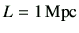 $ L=1\,{\rm Mpc}$