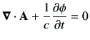 $\displaystyle \Nabla\cdot \vA +\frac{1}{c}\del{\phi}{t} = 0$