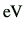 $ {\rm eV}$